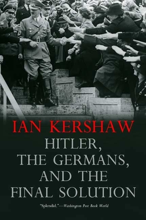Kershaw, Ian. Hitler, the Germans, and the Final Solution. Yale University Press, 2009.