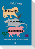 Los Amamos, Los Odiamos Y . . . Los Comemos