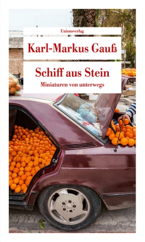Gauß, Karl-Markus. Schiff aus Stein - Miniaturen von unterwegs. Unionsverlag, 2026.