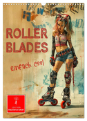 Rollerblades - einfach cool (Wandkalender 2025 DIN A3 hoch), CALVENDO Monatskalender
