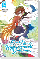 The Dark History of the Reincarnated Villainess, Vol. 12