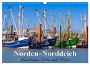 Norden-Norddeich. Maritime Orte mit Flair (Wandkalender 2024 DIN A3 quer), CALVENDO Monatskalender