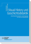 Visual History und Geschichtsdidaktik