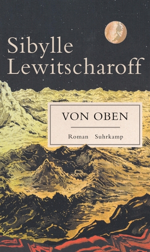 Lewitscharoff, Sibylle. Von oben. Suhrkamp Verlag AG, 2019.