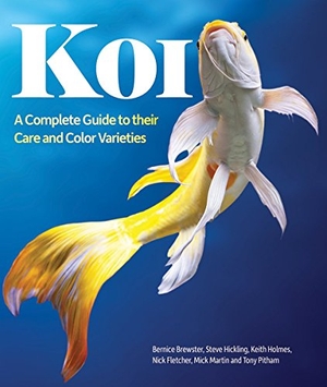 Brewster, Bernice / Fletcher, Nick et al. Koi - A Complete Guide to Their Care and Color Varieties. Firefly Books, 2015.