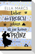 Lieber den Frosch geküsst als gar keinen Prinz
