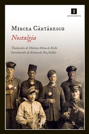 Paz Soldán Ávila, Edmundo / Mircea Cartarescu. Nostalgia. Impedimenta, 2012.