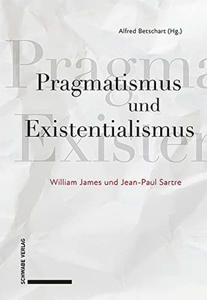 Betschart, Alfred (Hrsg.). Pragmatismus und Existentialismus - William James und Jean-Paul Sartre. Schwabe Verlag Basel, 2022.