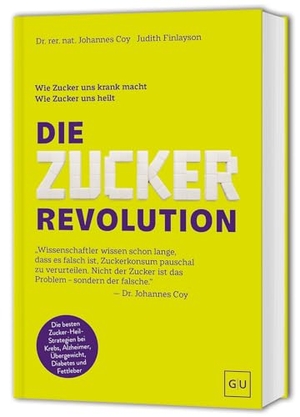 Coy, rer. nat. Johannes / Judith Finlayson. Die Zucker-Revolution - Wie Zucker unsere Gesundheit, Ernährung und den Stoffwechsel beeinflusst - Prävention und Zellgesundheit neu gedacht. Graefe und Unzer Verlag, 2026.