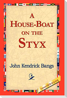 A House-Boat on the Styx
