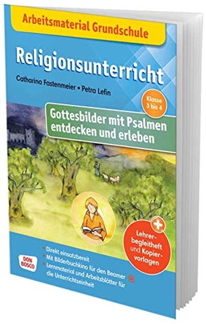 Fastenmeier, Catharina. Arbeitsmaterial Grundschule. Religionsunterricht. Gottesbilder mit Psalmen entdecken und erleben - Abgestimmt auf das Kamishibai-Bildkartenset, Arbeitsblätter, Kopiervorlagen, Quiz. Mit eKami fürs Bilderbuchkino. Don Bosco Medien GmbH, 2022.