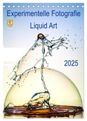 Experimentelle Fotografie Liquid Art (Tischkalender 2025 DIN A5 hoch), CALVENDO Monatskalender
