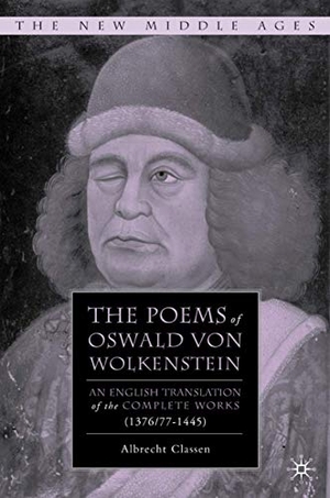 Classen, Albrecht. The Poems of Oswald Von Wolkenstein - An English Translation of the Complete Works (1376/77-1445). Springer Nature Singapore, 2009.