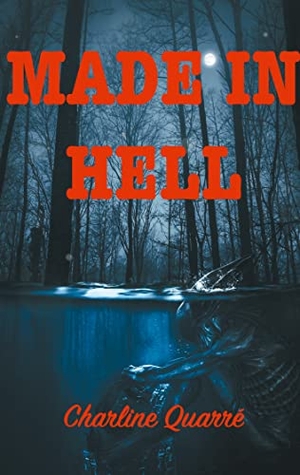 Quarré, Charline. Made In Hell - Et autres histoires d'horreur. BoD - Books on Demand, 2022.