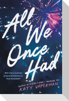 All We Once Had