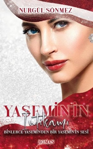 Sönmez, Nurgül. Yasemin'in Intikami - Binlerce Yasemin'den Bir Yasemin'in Sesi. Books on Demand, 2021.