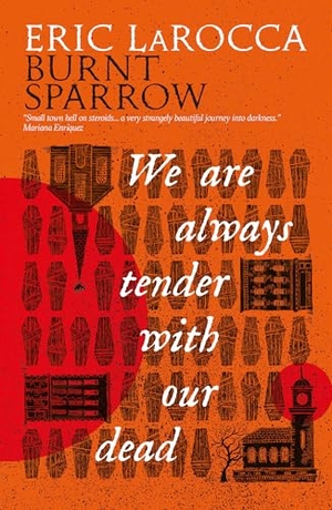 Larocca, Eric. Burnt Sparrow - We Are Always Tender with Our Dead - (Burnt Sparrow, 1). Titan Publ. Group Ltd., 2025.