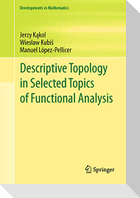 Descriptive Topology in Selected Topics of Functional Analysis