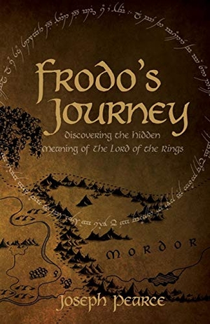Pearce, Joseph. Frodo's Journey - Discover the Hidden Meaning of the Lord of the Rings. Tan Books, 2015.
