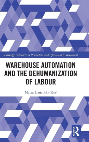Uzna&. Warehouse Automation and the Dehumanization of Labour. Taylor & Francis Ltd (Sales), 2026.