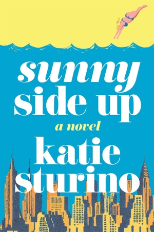 Sturino, Katie. Sunny Side Up - A Novel. Macmillan USA, 2025.