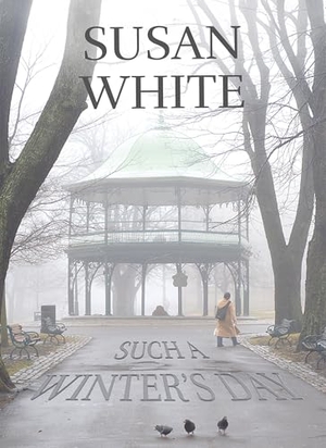 White, Susan. Such a Winter's Day. Acorn Press, 2024.