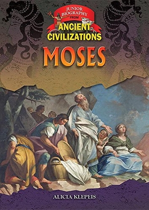 Klepeis, Alicia. Moses. Mitchell Lane Publishers, 2017.