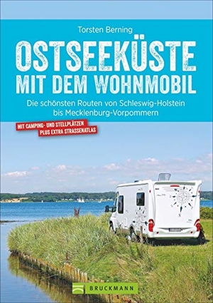 Berning, Torsten. Ostseeküste mit dem Wohnmobil - Die schönsten Routen von Schleswig-Holstein bis Mecklenburg-Vorpommern. Bruckmann Verlag GmbH, 2023.