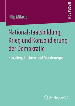 Milacic, Filip. Nationalstaatsbildung, Krieg und Konsolidierung der Demokratie - Kroatien, Serbien und Montenegro. Springer Fachmedien Wiesbaden, 2017.