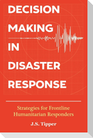 Decision Making in Disaster Response