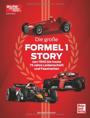 Schmidt, Michael. Die große Formel 1 Story von 1950 bis heute - 75 Jahre Leidenschaft und Faszination. Motorbuch Verlag, 2025.