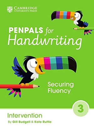Budgell, Gill / Kate Ruttle. Penpals for Handwriting Intervention Book 3 - Securing Fluency. Cambridge-Hitachi, 2016.