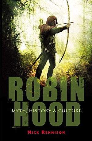 Rennison, Nick. Robin Hood: Myth, History and Culture. POCKET ESSENTIALS, 2012.