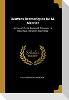Oeuvres Dramatiques De M. Mercier