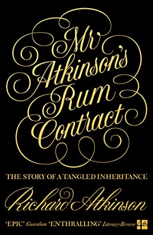 Atkinson, Richard. Mr Atkinson's Rum Contract - The Story of a Tangled Inheritance. HarperCollins Publishers, 2021.