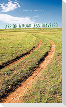 Life on a Road Less Traveled: Or, Memoirs from Behind the Scenes of History