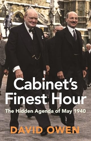 Owen, David. Cabinet's Finest Hour - The Hidden Agenda of May 1940. Haus Pub., 2018.