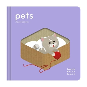 Deneux, Xavier. TouchThinkLearn: Pets. Chronicle Books, 2025.