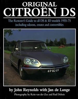 de Lange, Jan / John Reynolds. Original Citroen DS (reissue) - The Restorer's Guide to all DS and ID models 1955-75. Herridge & Sons Ltd, 2018.