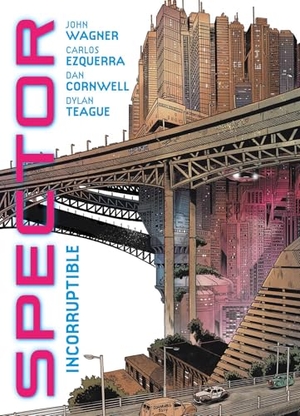 Wagner, John. Spector: Incorruptible. Rebellion Publishing Ltd., 2025.