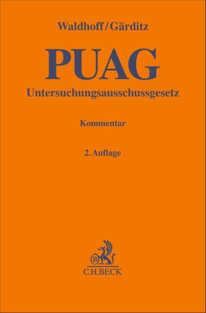Waldhoff, Christian / Klaus Ferdinand Gärditz (Hrsg.). Gesetz zur Regelung des Rechts der Untersuchungsausschüsse des Deutschen Bundestages. PUAG - Untersuchungsausschussgesetz. Kommentar. C.H. Beck, 2026.