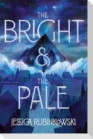 Bright & the Pale, The