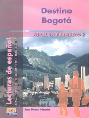 Nauta, Jan Peter. Destino Bogotá, nivel intermedio. Editorial Edinumen, S.L., 2006.