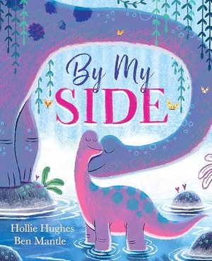 Hughes, Hollie. By My Side. Hachette Children's Group, 2025.