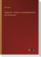 Wegweiser - Studien zur Geistesgeschichte des Sozialismus
