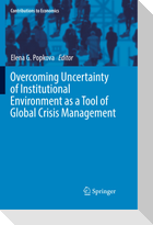 Overcoming Uncertainty of Institutional Environment as a Tool of Global Crisis Management
