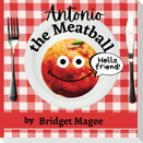 Antonio the Meatball