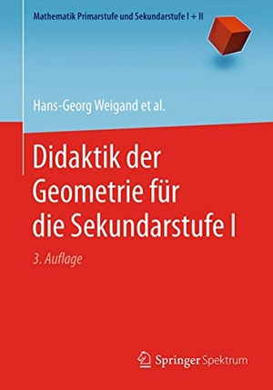 Weigand, Hans-Georg / Filler, Andreas et al. Didaktik der Geometrie für die Sekundarstufe I. Springer-Verlag GmbH, 2018.