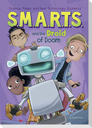 S.M.A.R.T.S. and the Droid of Doom