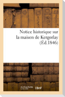 Notice Historique Sur La Maison de Kergorlay